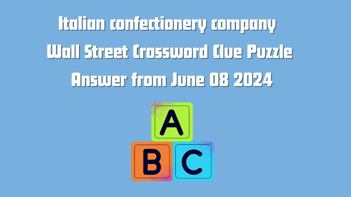 Italian confectionery company Wall Street Crossword Clue Puzzle Answer from June 08 2024