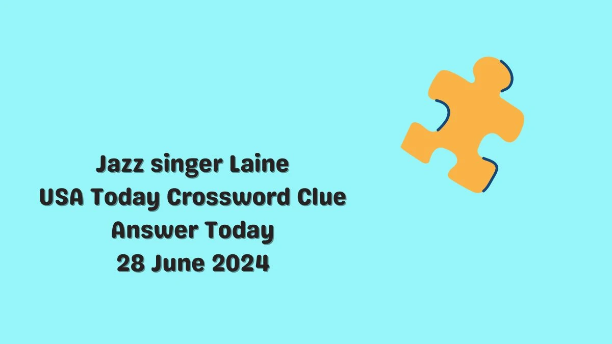 USA Today Jazz singer Laine Crossword Clue Puzzle Answer from June 28, 2024