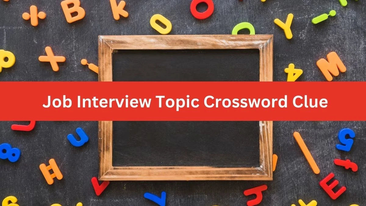 Job Interview Topic Universal Crossword Clue Puzzle Answer from June 28, 2024