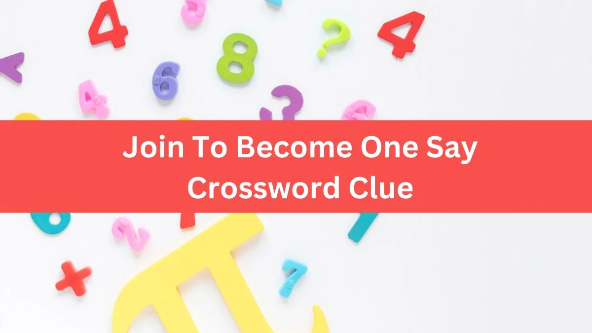 Join To Become One Say Daily Themed Crossword Clue Puzzle Answer from June 24, 2024