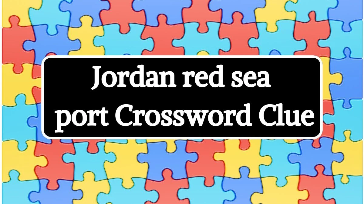 Jordan red sea port Crossword Clue Puzzle Answer from June 28, 2024