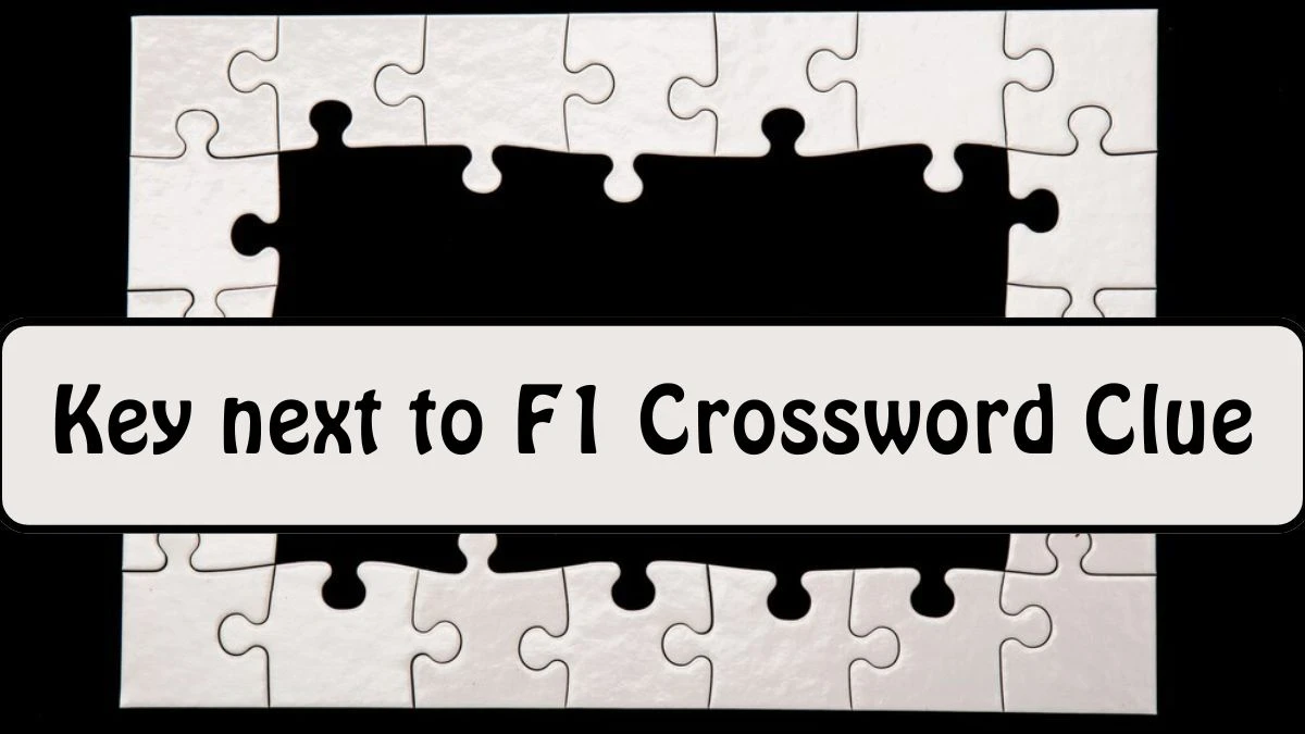 LA Times Key next to F1 Crossword Clue Puzzle Answer from June 11, 2024