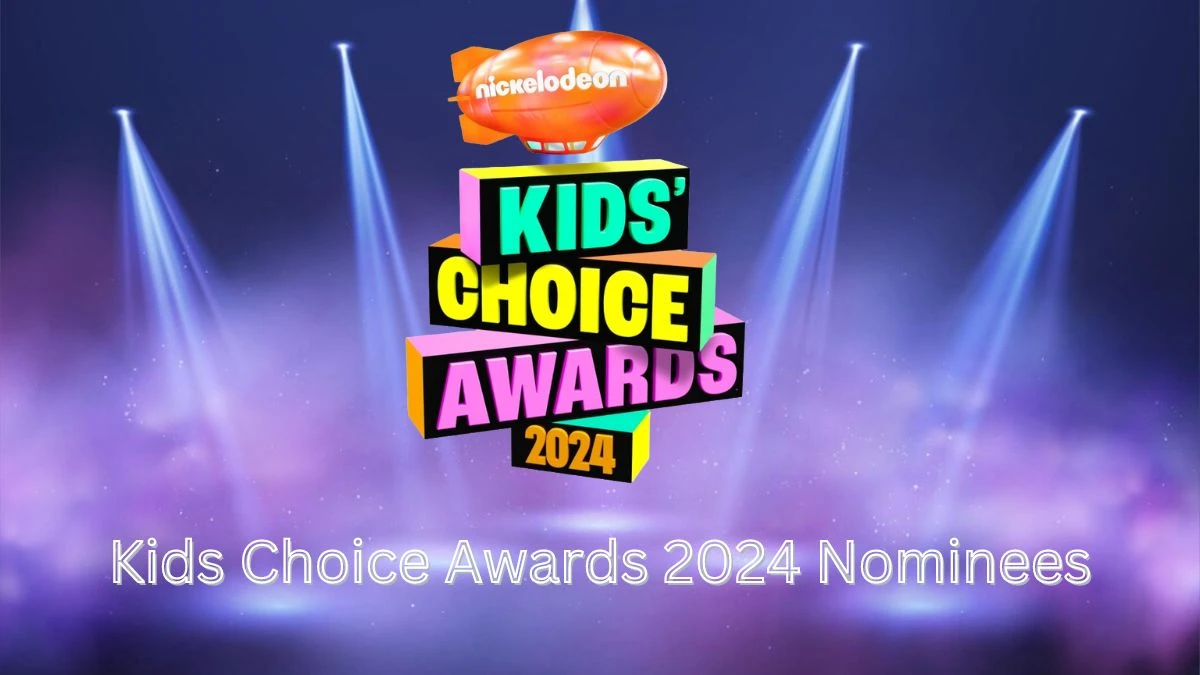 Kids Choice Awards 2024 Nominees, When will the Nick Choice Awards 2024 be?