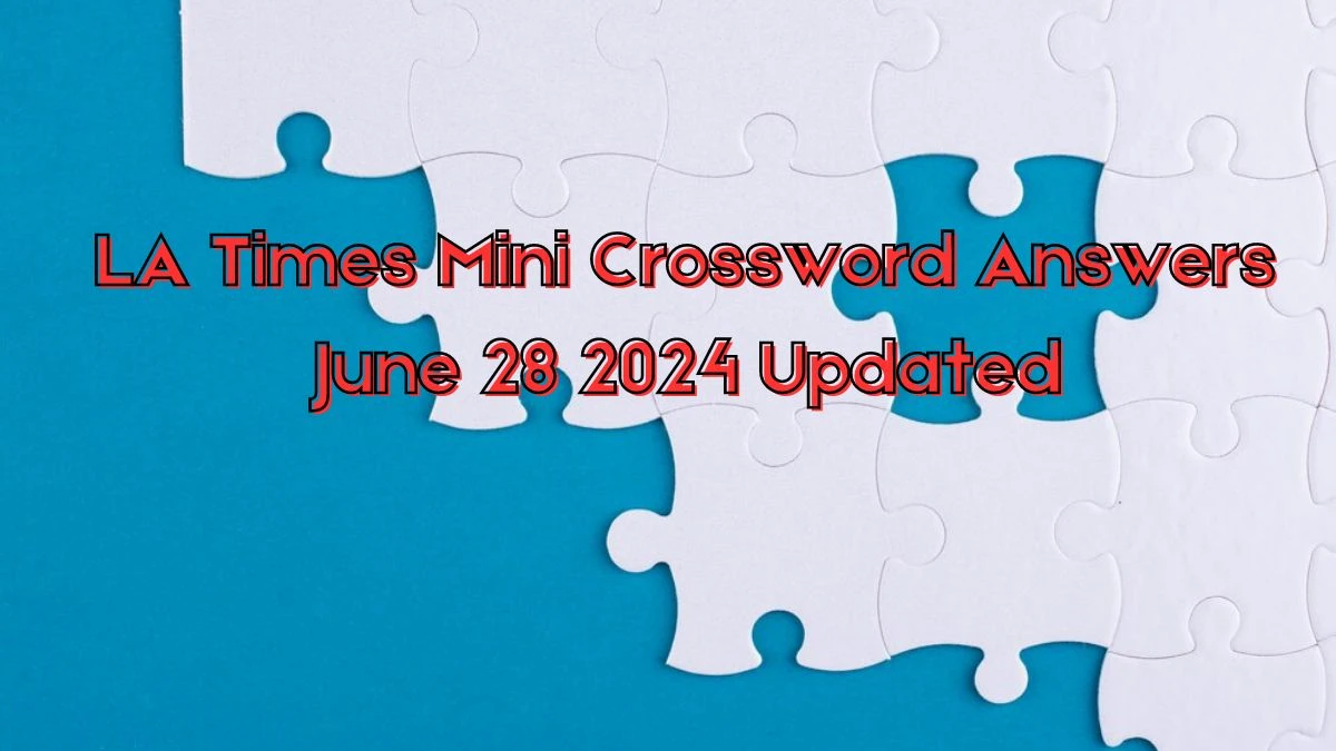 LA Times Mini Crossword Answers June 28 2024 Updated