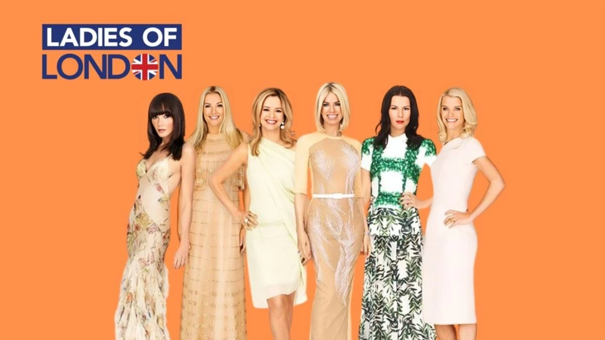 Ladies of London Where Are They Now, Everything You Need to Know