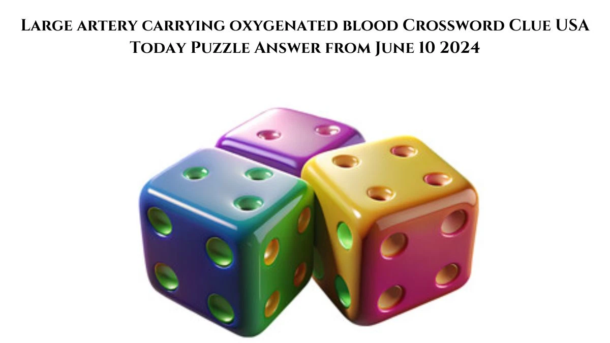 Large artery carrying oxygenated blood Crossword Clue USA Today Puzzle