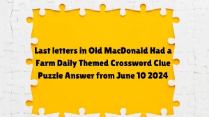 Last letters in Old MacDonald Had a Farm Daily Themed Crossword Clue Puzzle Answer from August 05, 2024