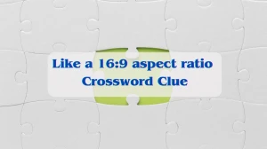 Like a 16:9 aspect ratio Universal Crossword Clue Puzzle Answer from June 22, 2024