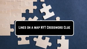 Lines on a map NYT Crossword Clue From June 07, 2024