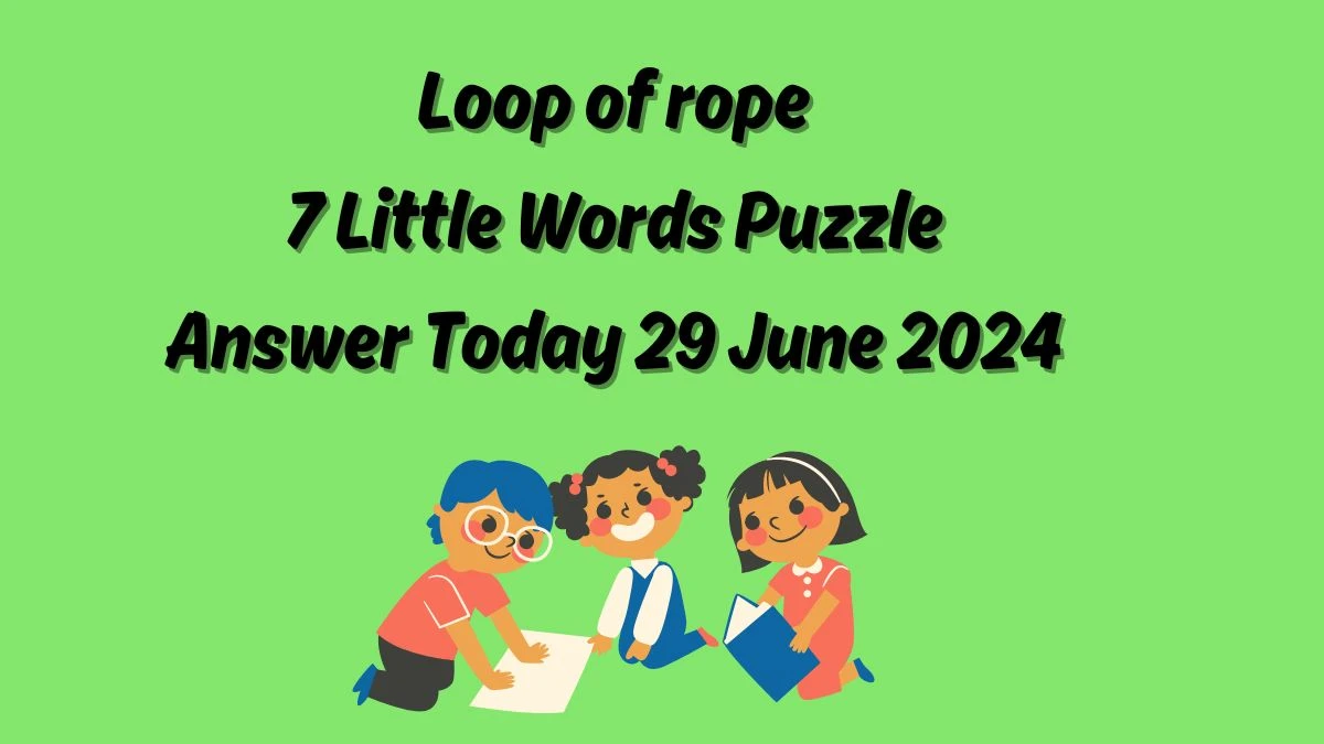 Loop of rope 7 Little Words Puzzle Answer from June 29, 2024