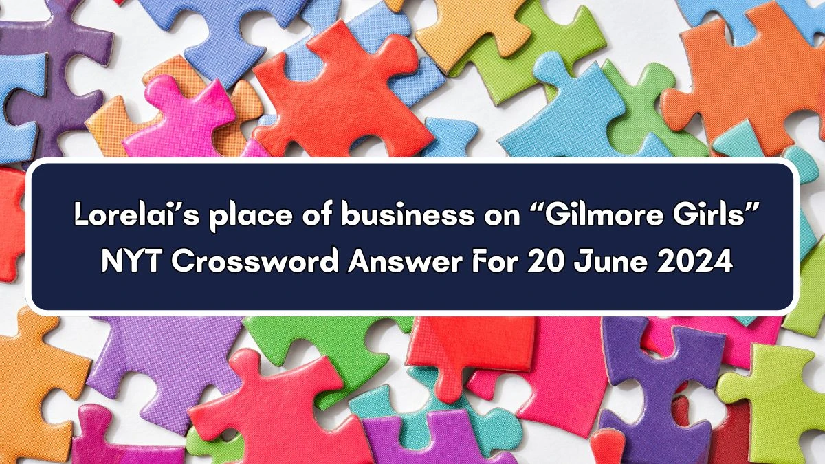 Lorelai’s place of business on “Gilmore Girls” NYT Crossword Clue Puzzle Answer from June 20, 2024