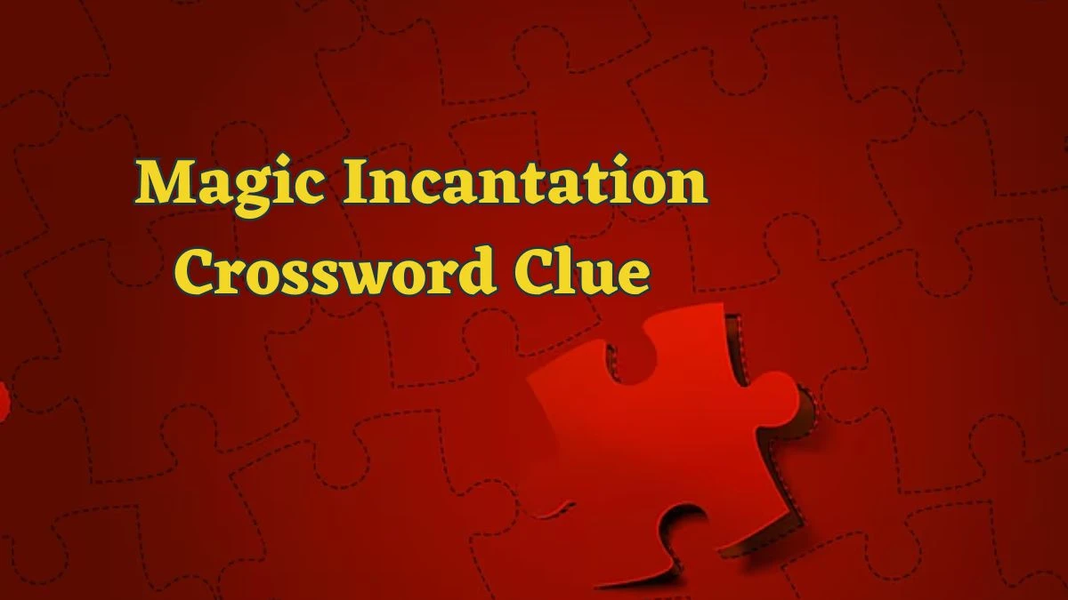 Magic Incantation Daily Commuter Crossword Clue Puzzle Answer from June 17, 2024