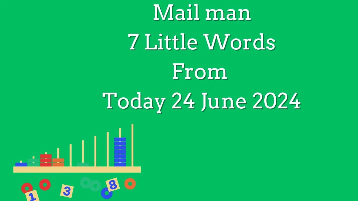 Mail man 7 Little Words Puzzle Answer from June 24, 2024