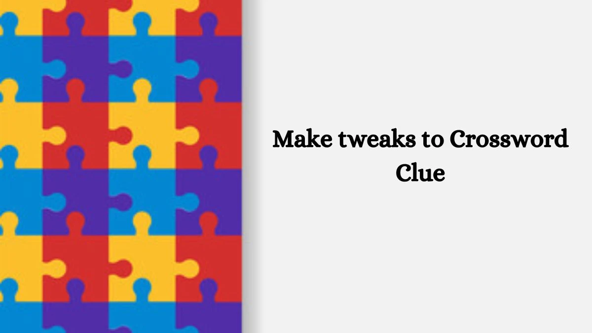 Make tweaks to Daily Commuter Crossword Clue Puzzle Answer from June 26, 2024