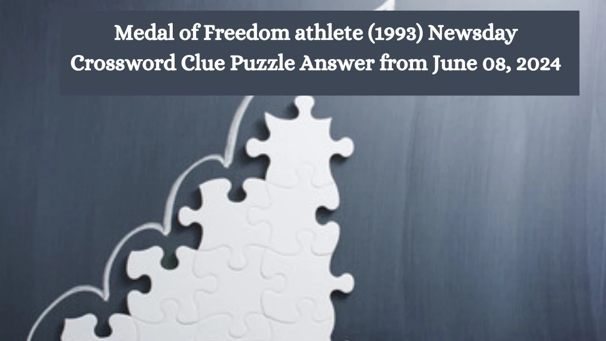 Medal of Freedom athlete (1993) Newsday Crossword Clue Puzzle Answer from June 08, 2024