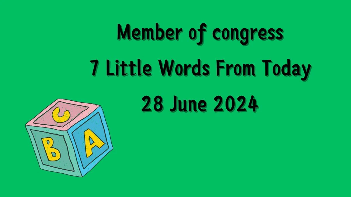Member of congress 7 Little Words Puzzle Answer from June 28, 2024