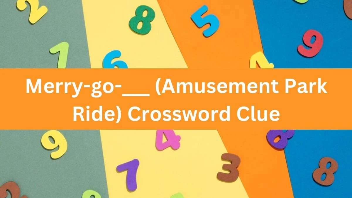 Merry-go-___ (Amusement Park Ride) Daily Themed Crossword Clue Puzzle Answer from June 14, 2024