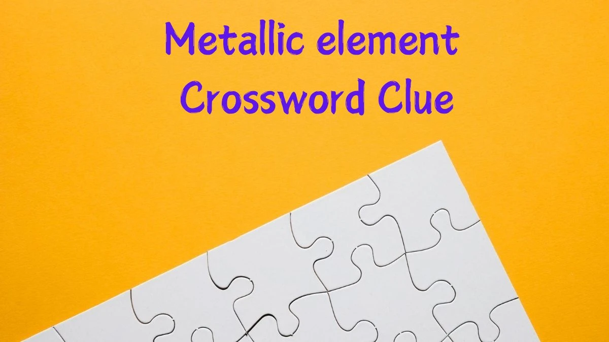 Metallic element Crossword Clue Puzzle Answer from June 21, 2024