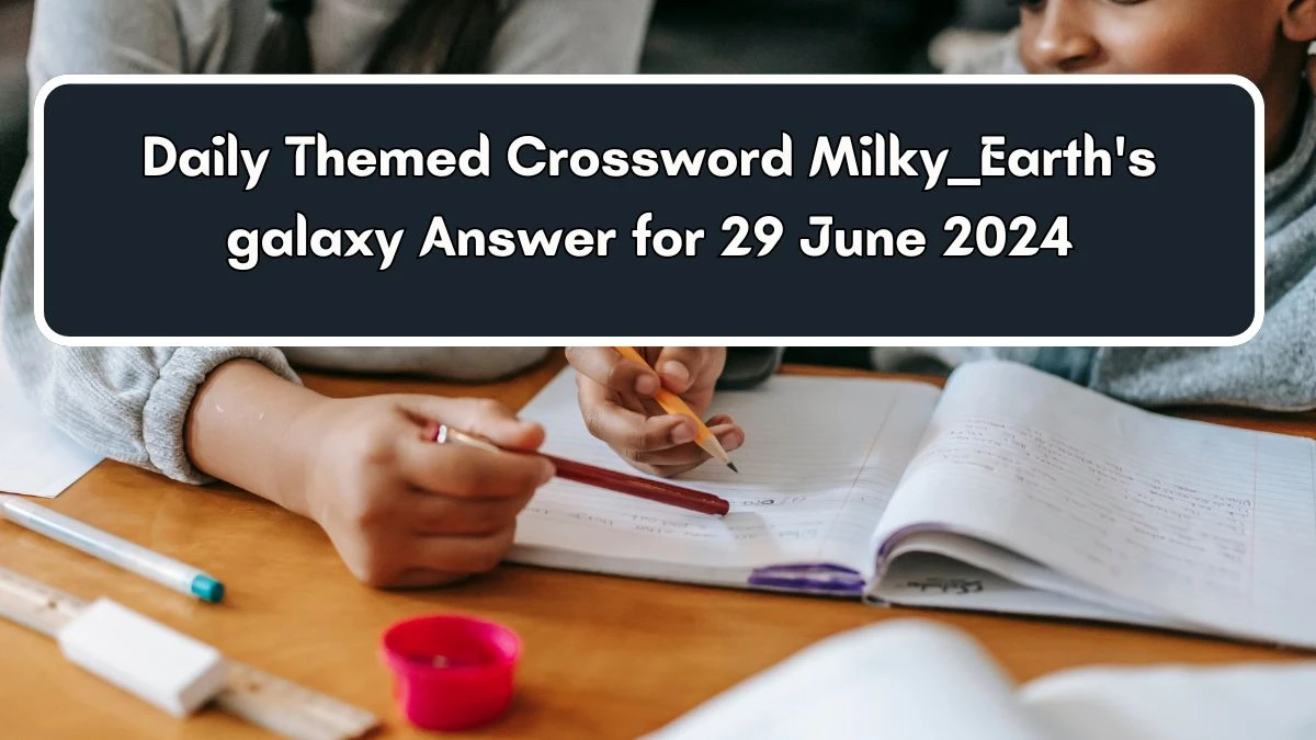 Daily Themed Milky ___ Earth's galaxy Crossword Clue Puzzle Answer from June 29, 2024