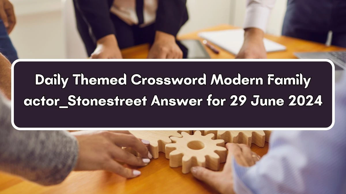 Daily Themed Modern Family actor ___ Stonestreet Crossword Clue Puzzle Answer from June 29, 2024