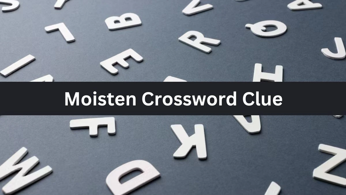 Moisten Crossword Clue Puzzle Answer from June 24, 2024