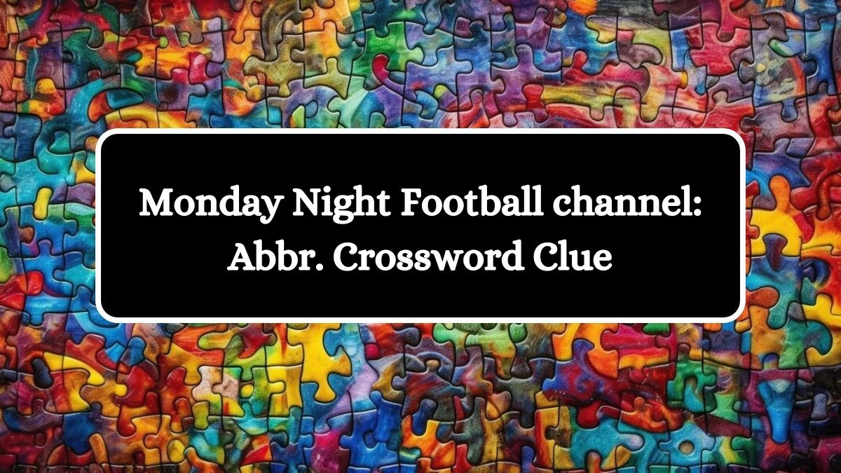 Monday Night Football channel: Abbr. Daily Themed Crossword Clue Puzzle Answer from June 29, 2024