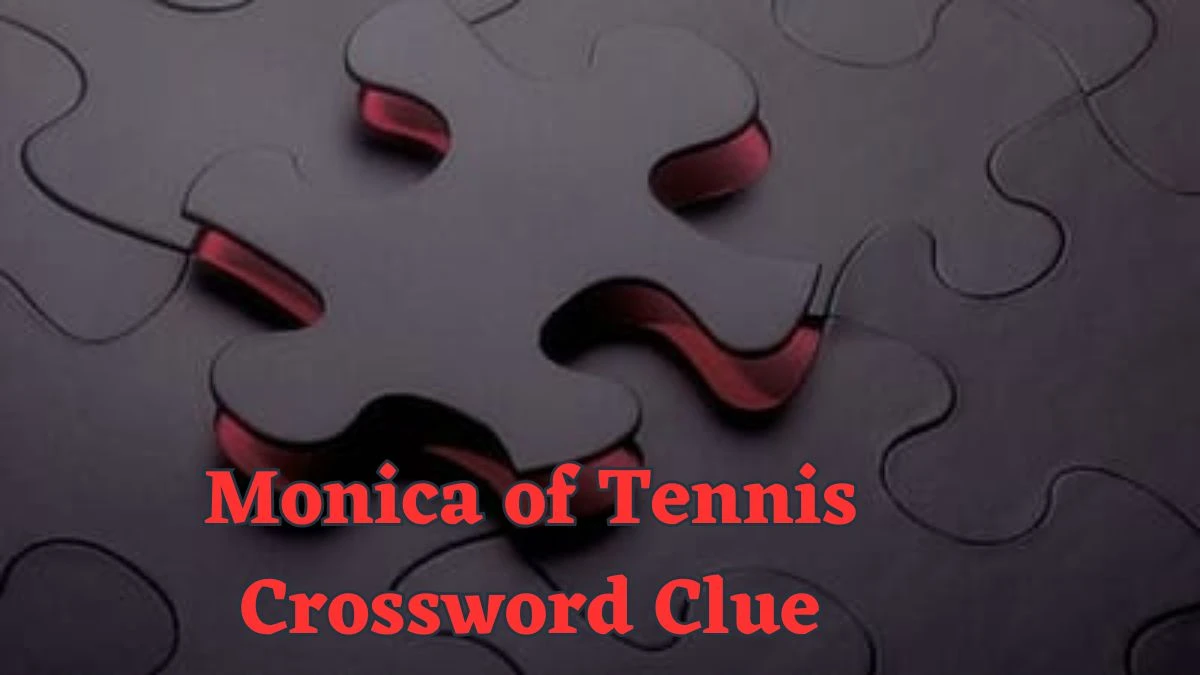Daily Commuter Monica of Tennis Crossword Clue Puzzle Answer from June 18, 2024