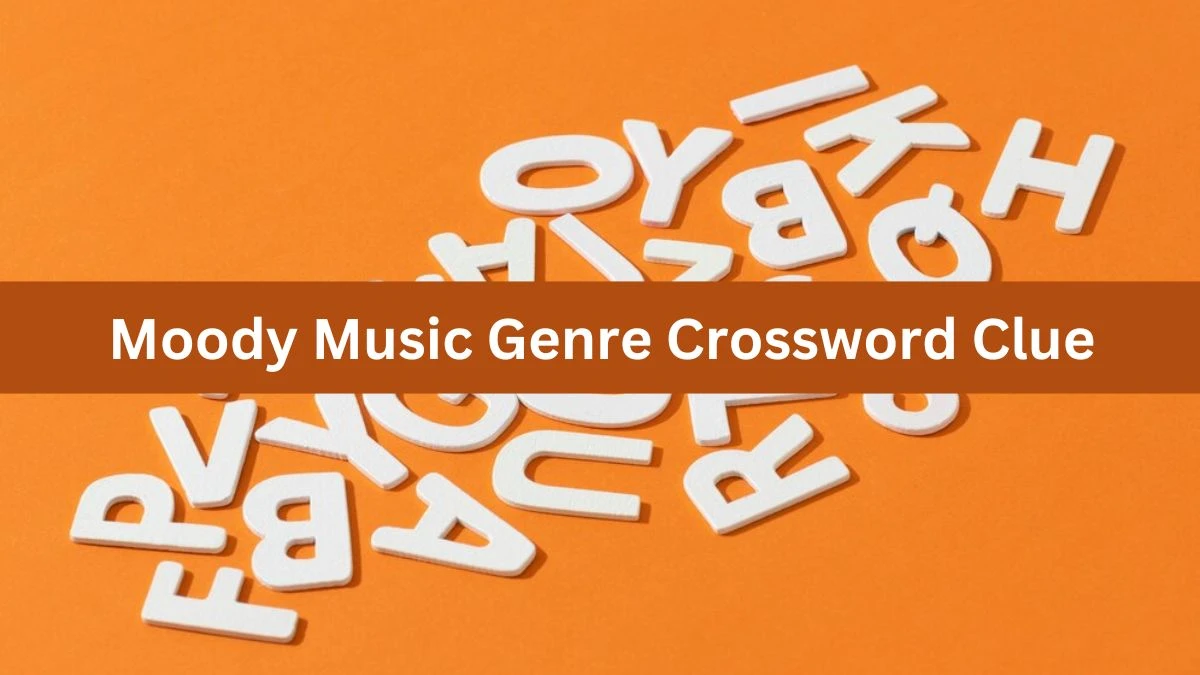 Moody Music Genre Daily Themed Crossword Clue Puzzle Answer from June 24, 2024