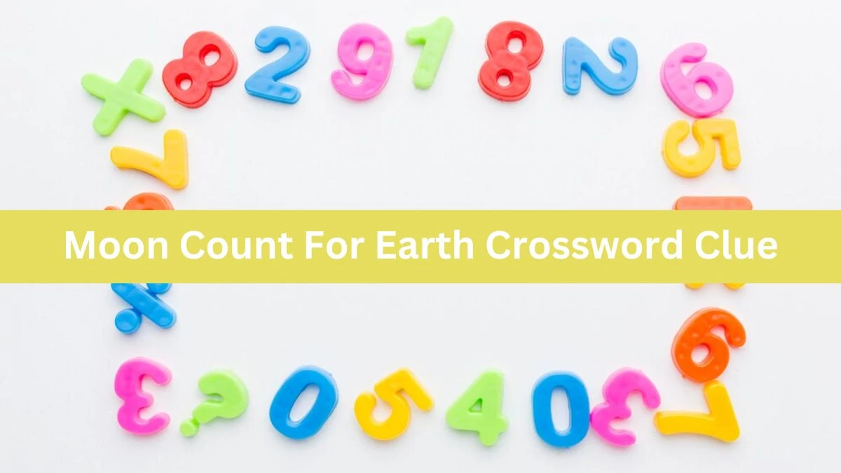 Daily Themed Moon Count For Earth Crossword Clue Puzzle Answer from June 17, 2024