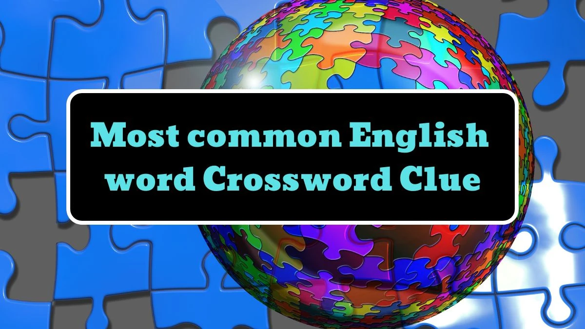 Most common English word Universal Crossword Clue Puzzle Answer from June 18, 2024