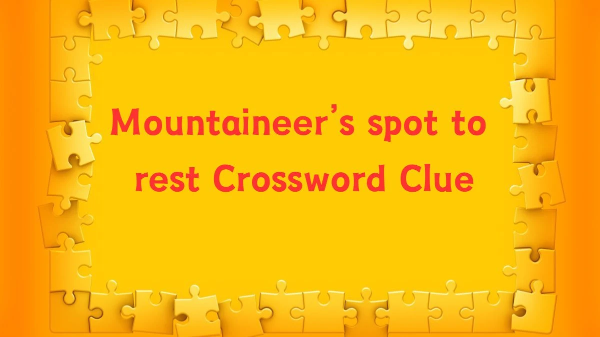 Mountaineer s spot to rest Universal Crossword Clue Answers on June 18
