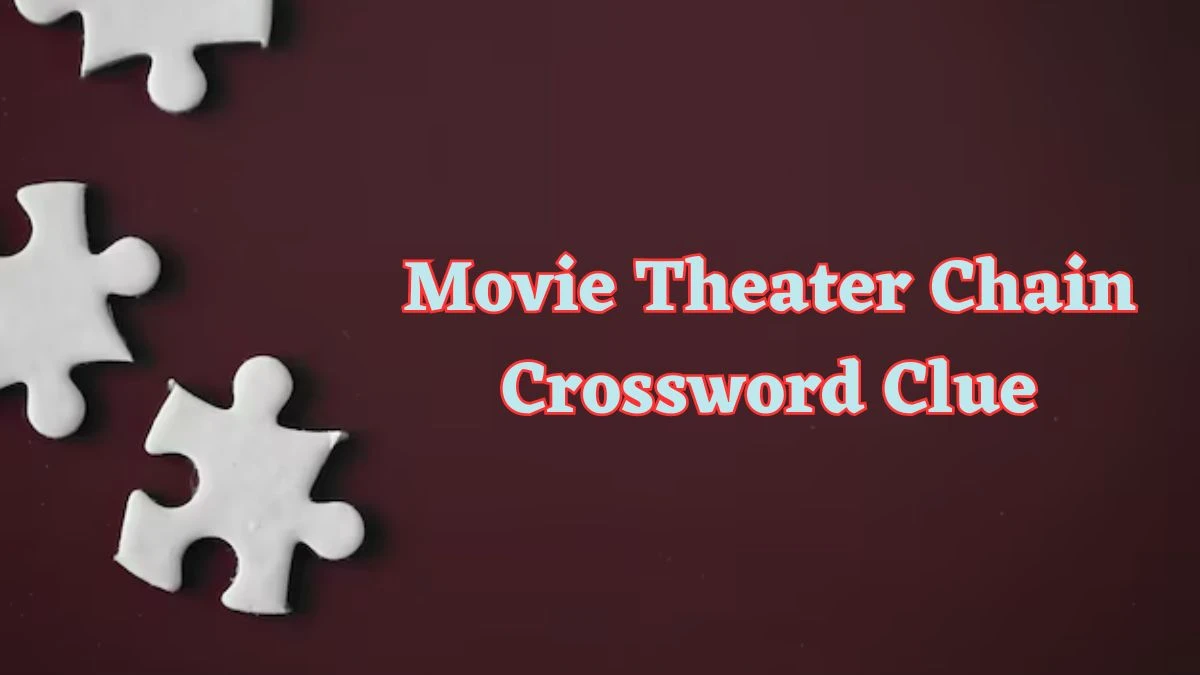 Movie Theater Chain Daily Commuter Crossword Clue Puzzle Answer from June 17, 2024