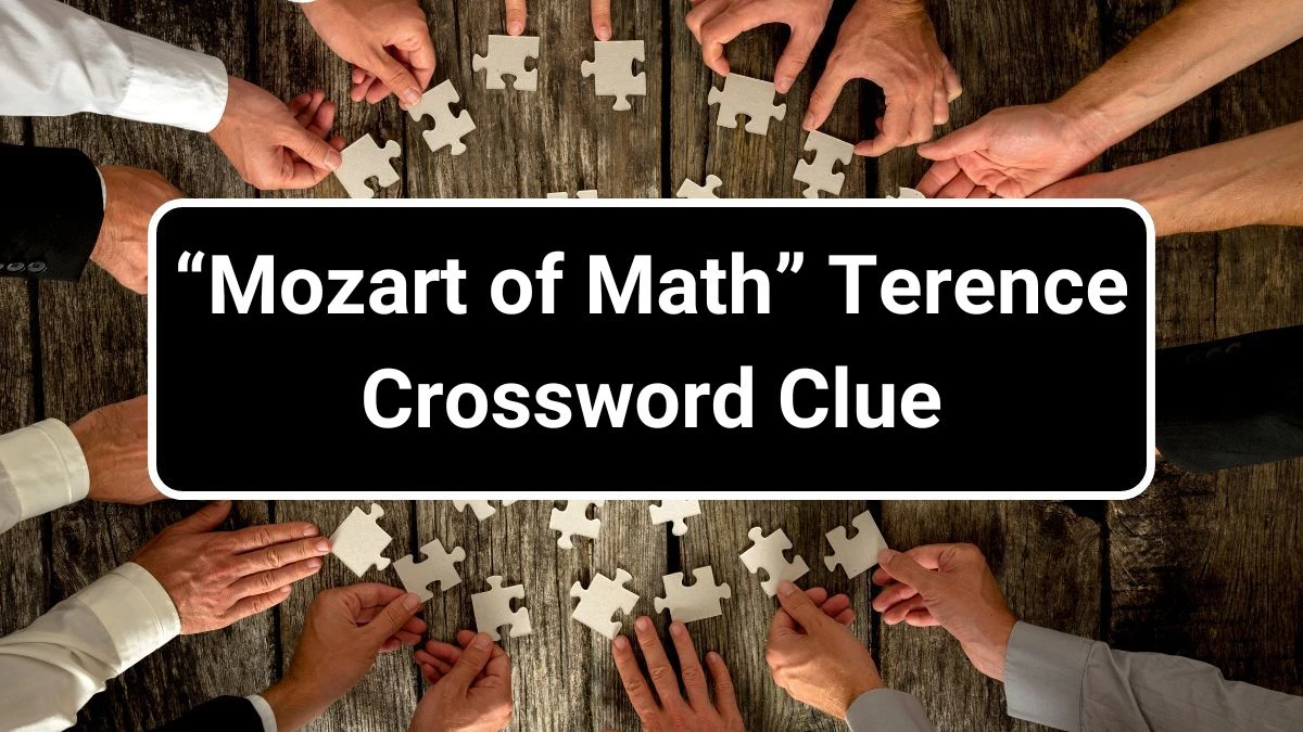 USA Today “Mozart of Math” Terence Crossword Clue Puzzle Answer from June 29, 2024