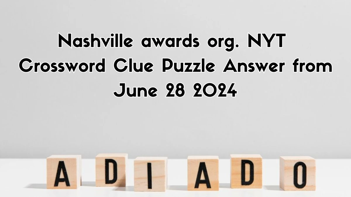 NYT Nashville awards org. Crossword Clue Puzzle Answer from June 28, 2024
