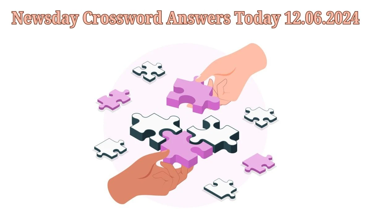 Newsday Crossword Answers Today 12.06.2024