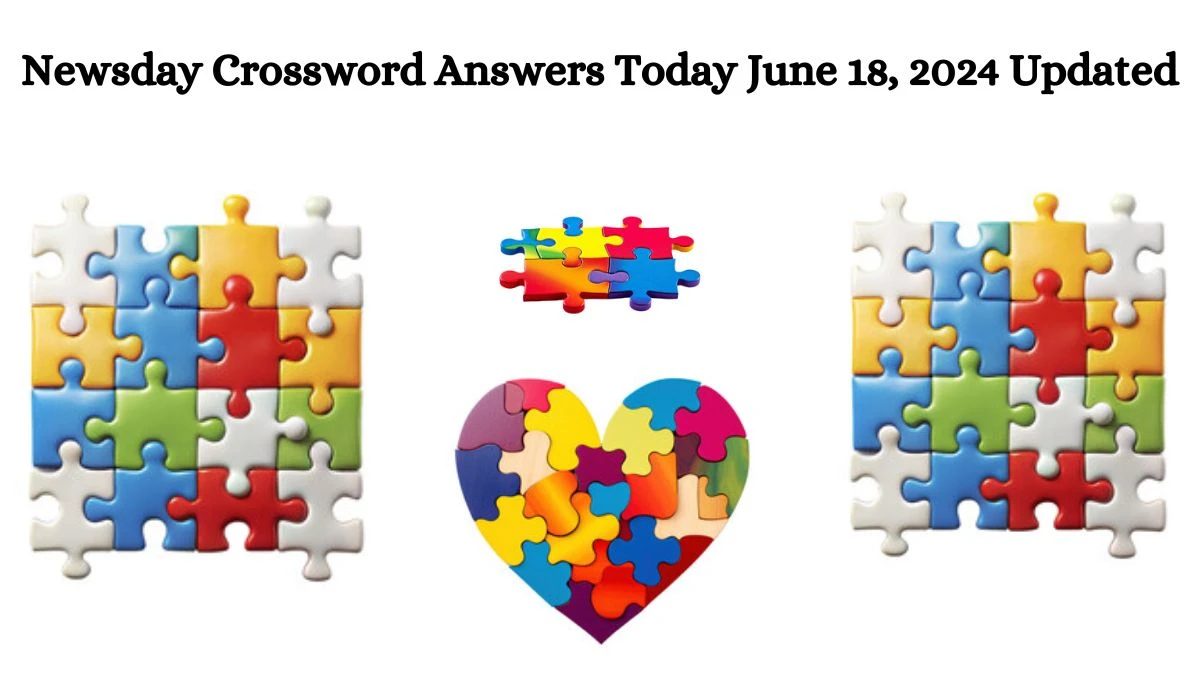 Newsday Crossword Answers Today June 18, 2024 Updated