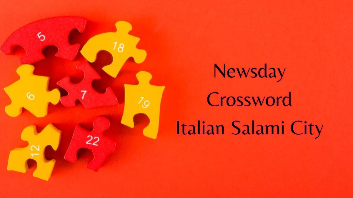 Newsday Crossword Clue Italian Salami City Puzzle Answers on June 05, 2024