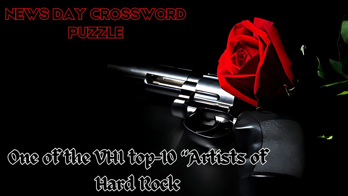 NewsDay Crossword One of the VH1 top-10 “Artists of Hard Rock” Check the Answer for June 1, 2024