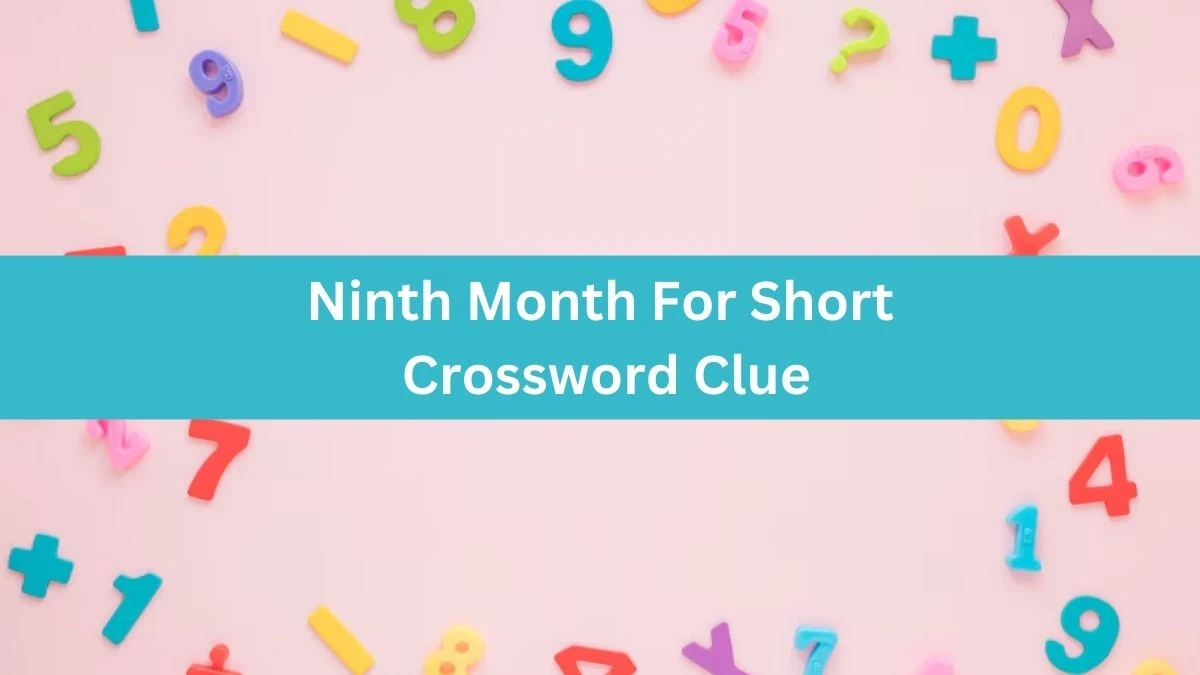 Ninth Month For Short Crossword Clue Daily Themed Puzzle Answer from June 19, 2024