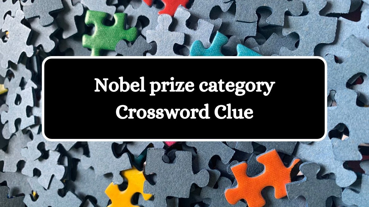 Nobel prize category 7 Little Words Puzzle Answer from June 25, 2024