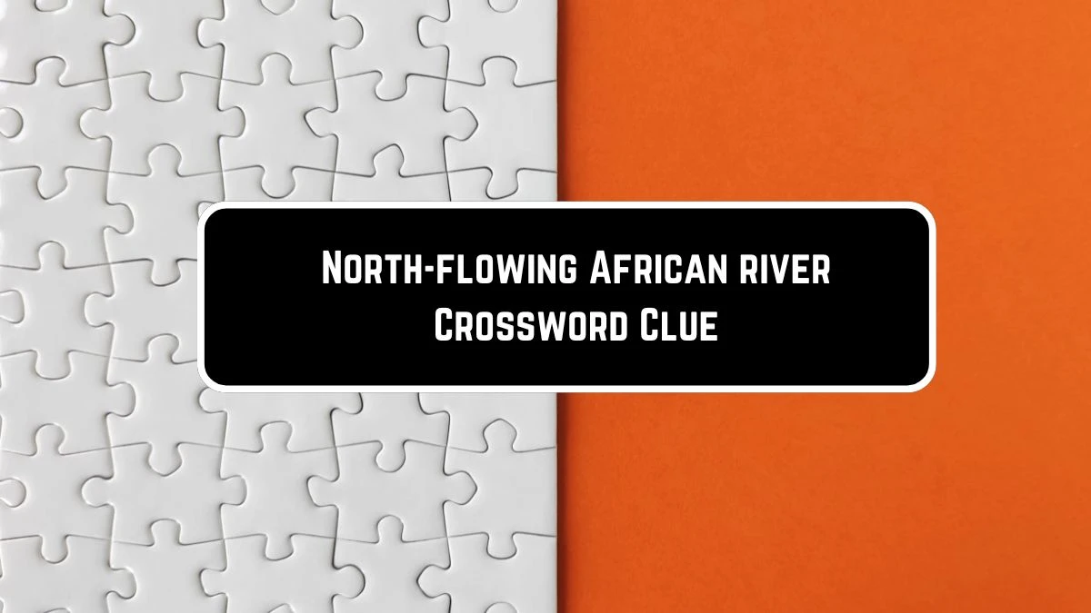 North flowing African river Crossword Clue USA Today Puzzle Answer from