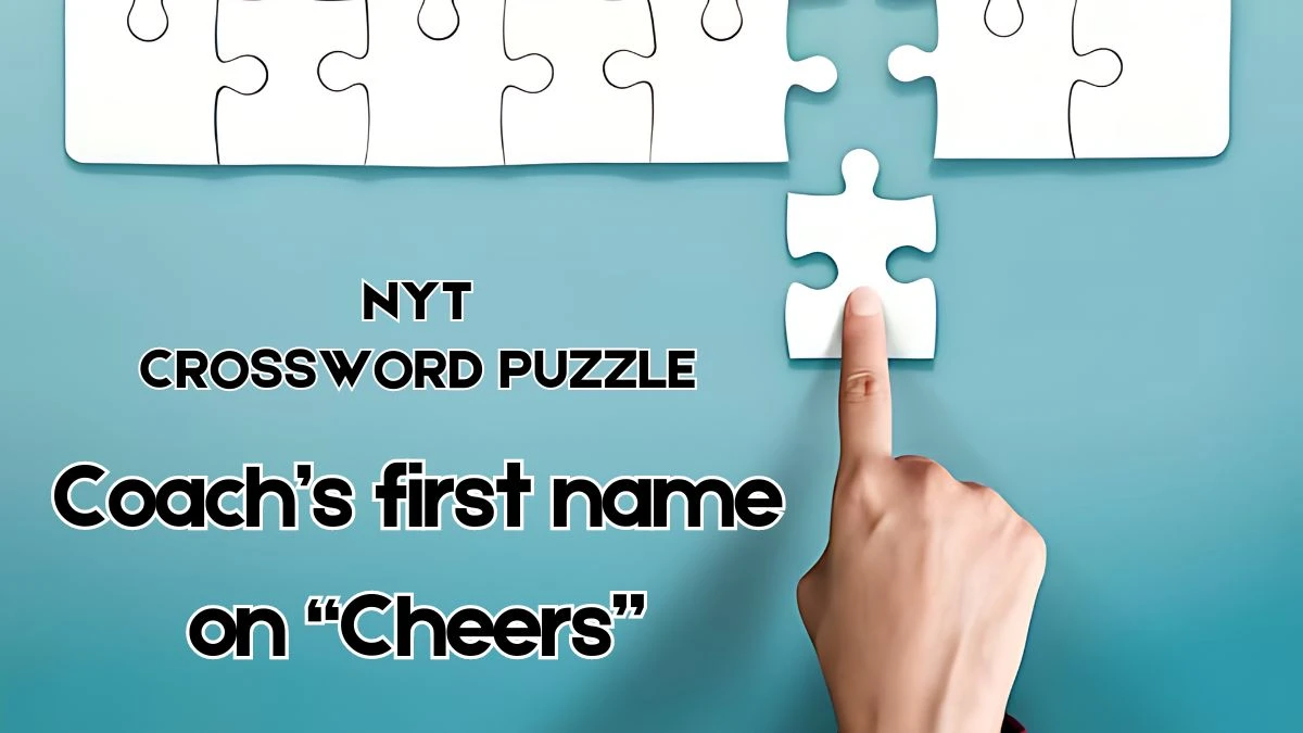 NYT Crossword Coach’s first name on “Cheers” Check the Answer for June 1, 2024