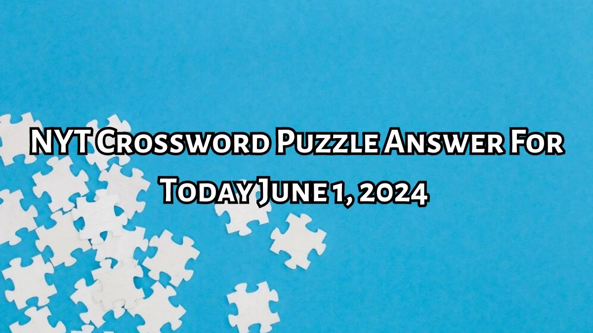 NYT Crossword Like some beaches and convertibles Puzzle Answer Updated for Today June 1, 2024