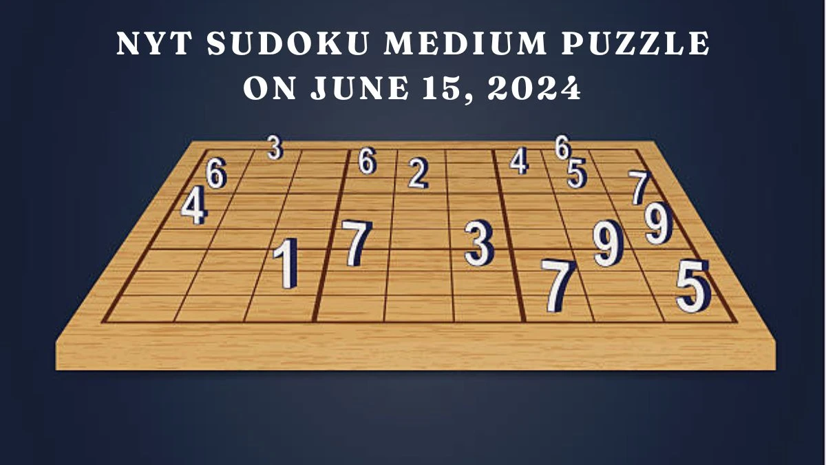 NYT Sudoku Medium Puzzle on June 15, 2024