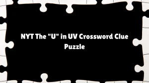 NYT The U in UV Crossword Clue Puzzle Answer from June 14, 2024