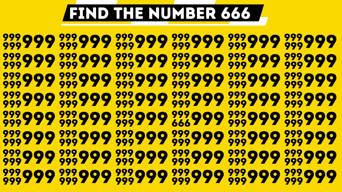 Observation Find It Out: Everyone can see 999 but you have 20/20 vision and a high IQ if you can spot 666 in 5 seconds