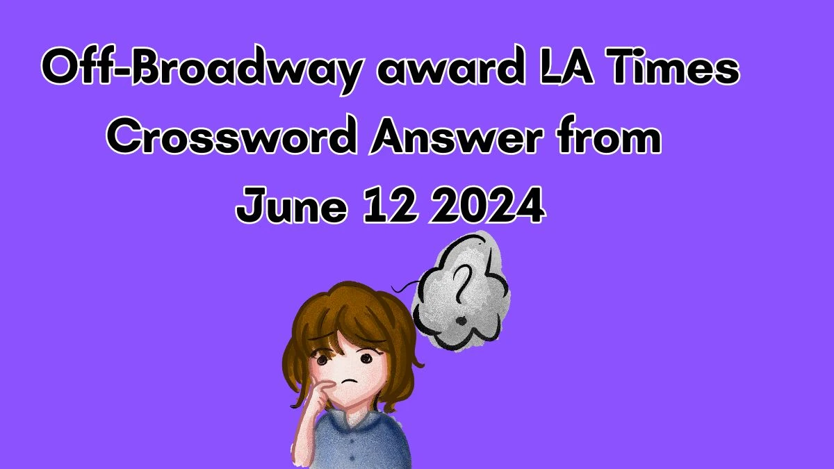 LA Times Off-Broadway award Crossword Clue Puzzle Answer from June 12, 2024