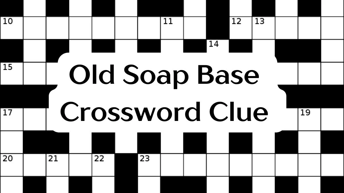 Old Soap Base Crossword Clue And Answer For June 04, 2024