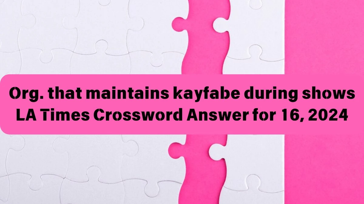 LA Times Org. that maintains kayfabe during shows Crossword Clue Puzzle Answer from June 16, 2024
