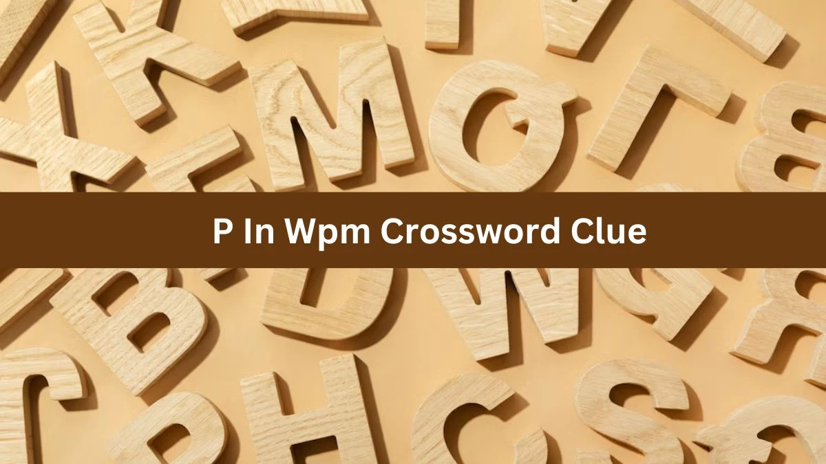 Daily Themed P In Wpm Crossword Clue Puzzle Answer from June 18, 2024